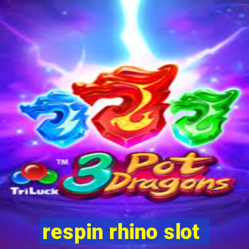 respin rhino slot