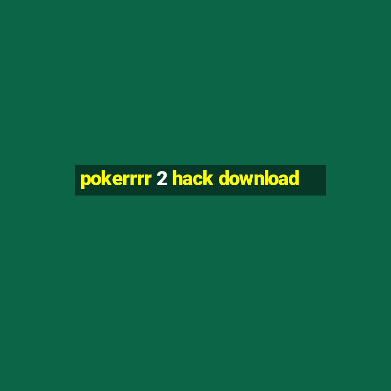 pokerrrr 2 hack download