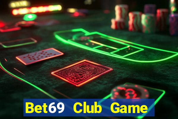 Bet69 Club Game Bài Nhất Vip