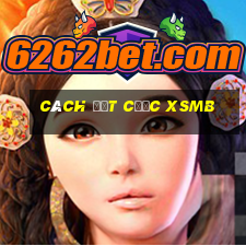 Cách đặt cược XSMB