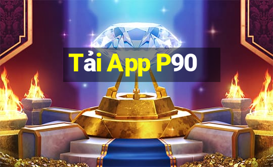 Tải App P90