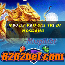 M88 Lối vào giải trí Dingshang