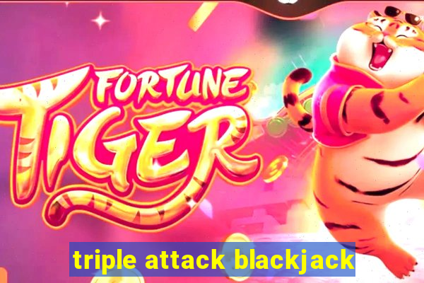 triple attack blackjack