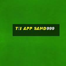 Tải App Sand999