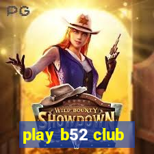 play b52 club