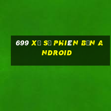 699 Xổ số Phiên bản Android