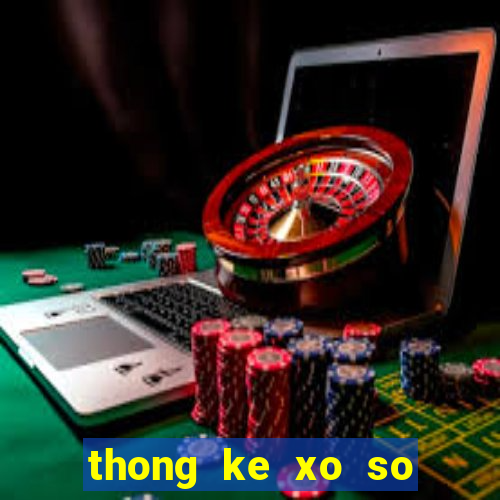 thong ke xo so mien bac thu 5