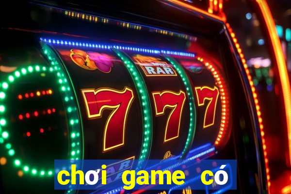 chơi game có lợi ích gì