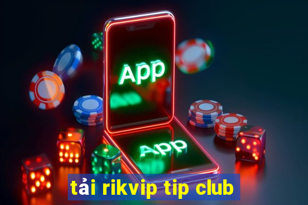 tải rikvip tip club