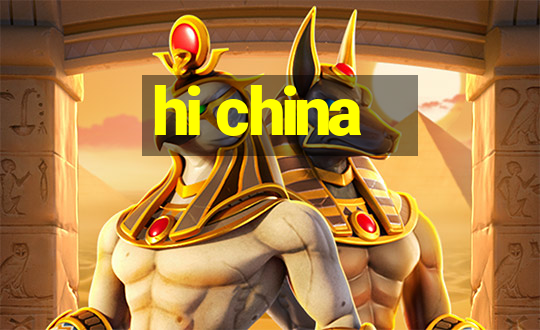 hi china