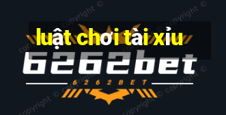 luật chơi tài xỉu