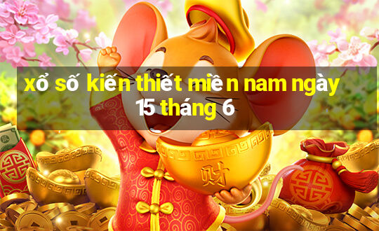 xổ số kiến thiết miền nam ngày 15 tháng 6