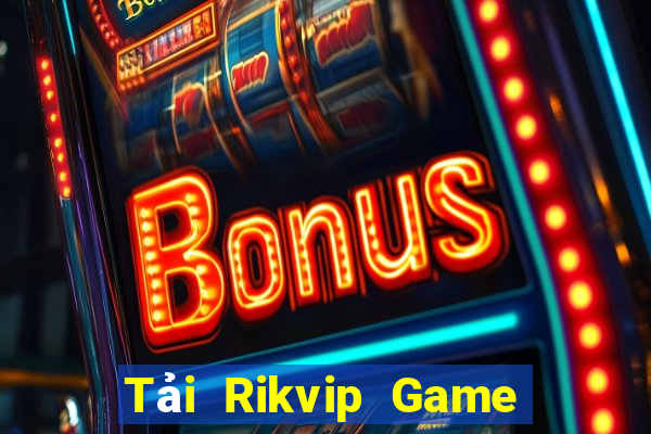 Tải Rikvip Game Bài Quốc Tế