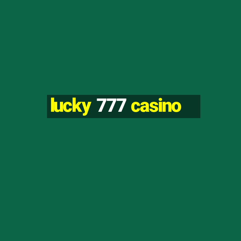 lucky 777 casino