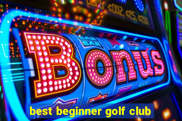 best beginner golf club