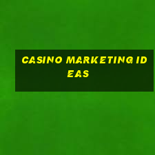 casino marketing ideas