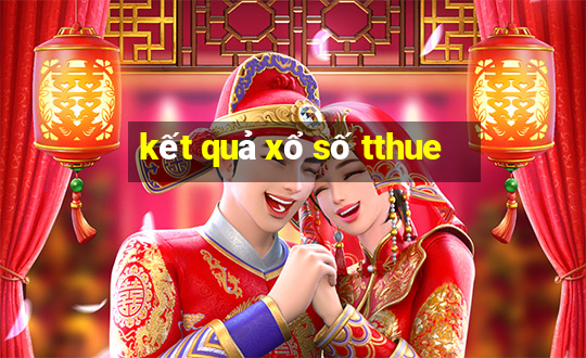 kết quả xổ số tthue