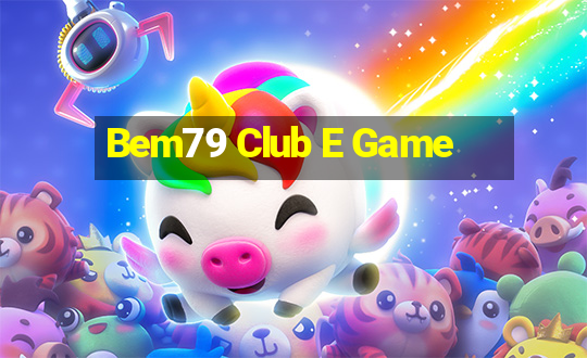 Bem79 Club E Game