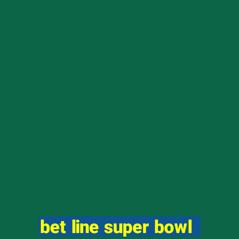 bet line super bowl