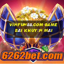 Vinfun88.Com Game Bài Khuyến Mãi