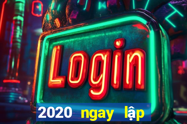 2020 ngay lập tức mở màu