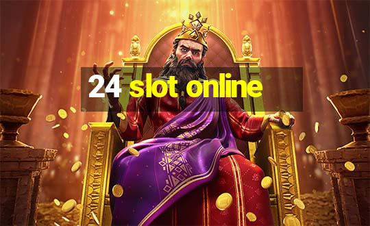 24 slot online