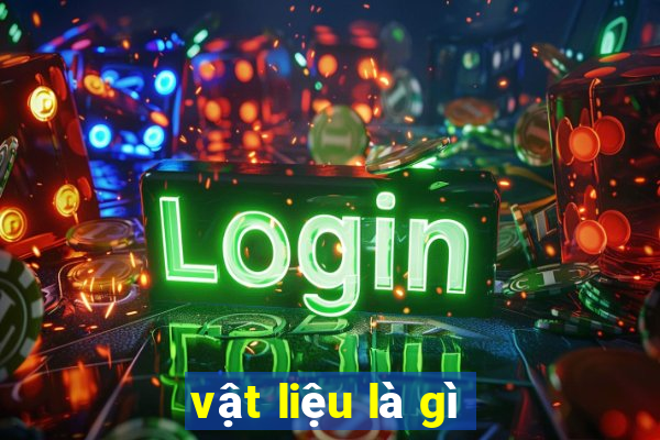 vật liệu là gì