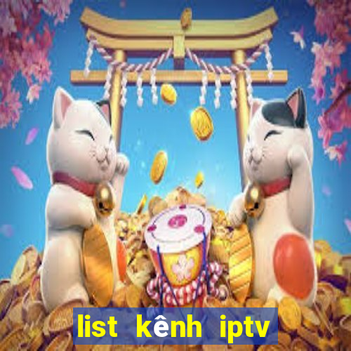 list kênh iptv mới nhất 2022