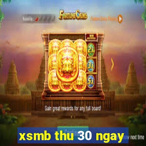 xsmb thu 30 ngay