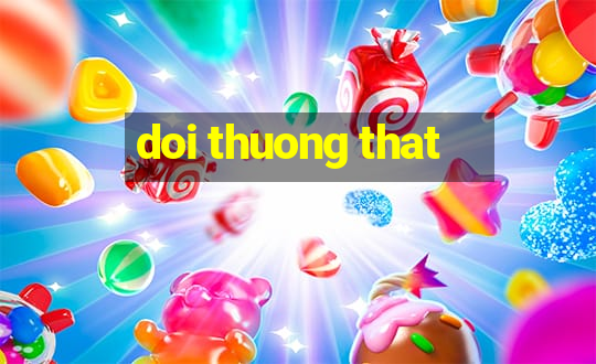 doi thuong that