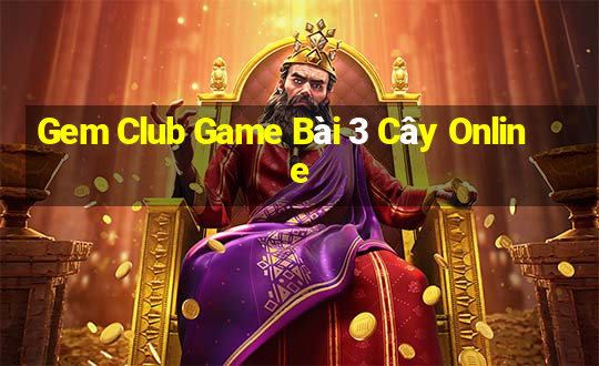 Gem Club Game Bài 3 Cây Online