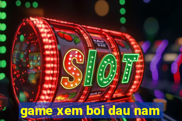 game xem boi dau nam