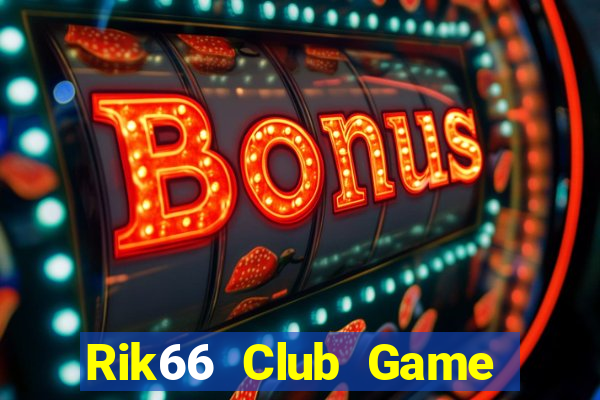 Rik66 Club Game Bài Uy Tín Nhất 2022