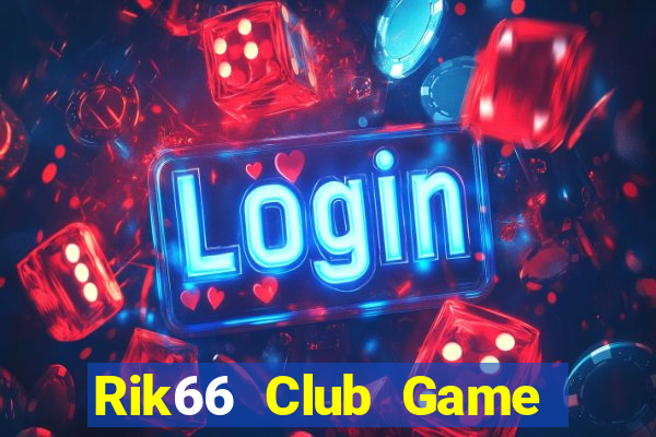 Rik66 Club Game Bài Uy Tín Nhất 2022