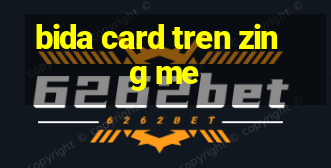 bida card tren zing me