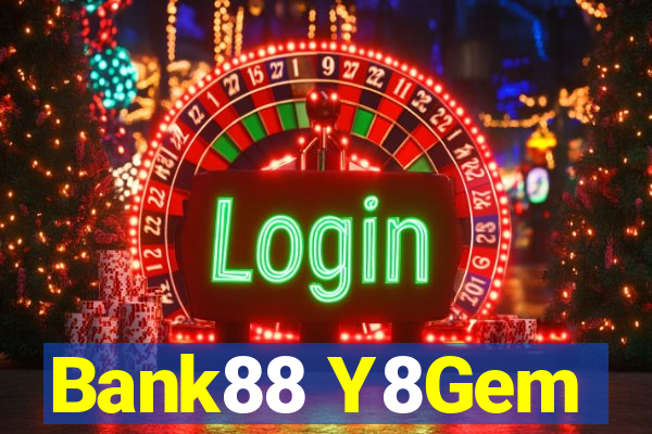 Bank88 Y8Gem