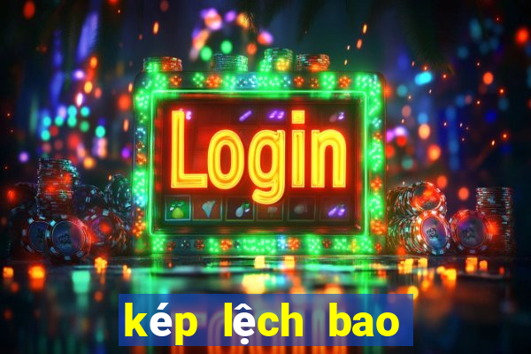 kép lệch bao nhiêu con