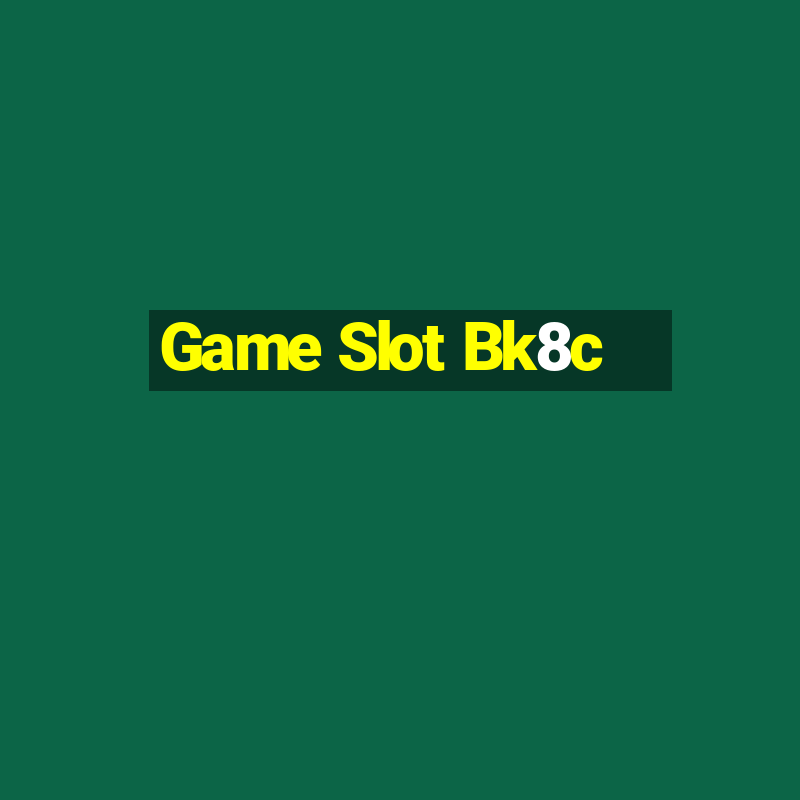 Game Slot Bk8c