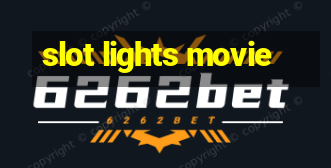 slot lights movie