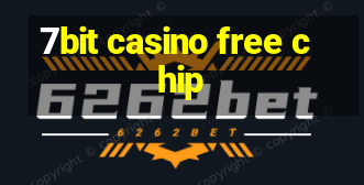 7bit casino free chip