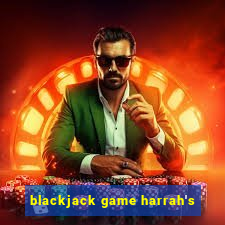 blackjack game harrah's