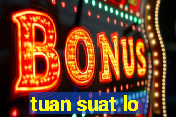 tuan suat lo