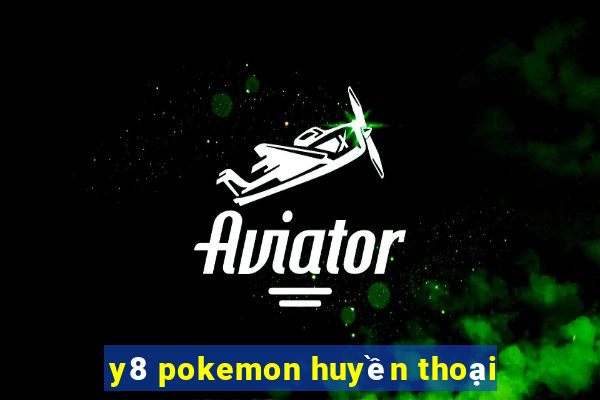 y8 pokemon huyền thoại