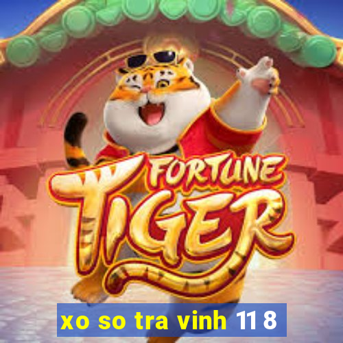 xo so tra vinh 11 8