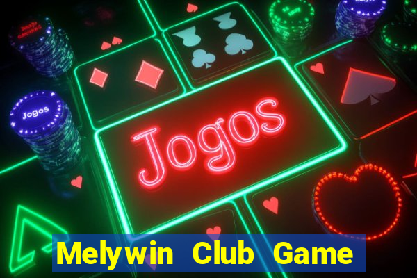 Melywin Club Game Bài Online Hay