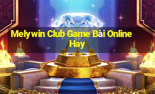 Melywin Club Game Bài Online Hay