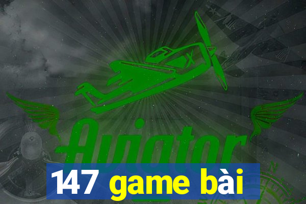 147 game bài