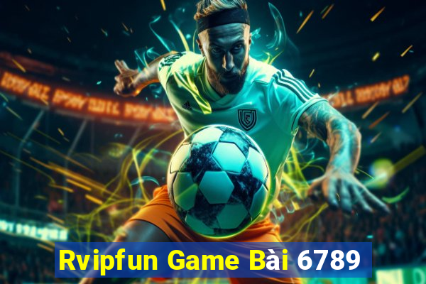 Rvipfun Game Bài 6789