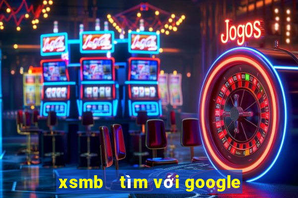 xsmb   tìm với google