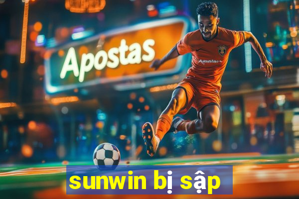 sunwin bị sập